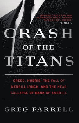 bokomslag Crash of the Titans: Greed, Hubris, the Fall of Merrill Lynch, and the Near-Collapse of Bank of America