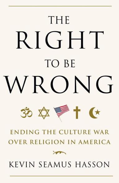 Kevin Seamus Hasson - Right to Be Wrong, Häftad