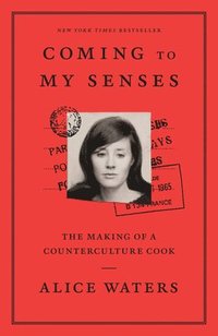 bokomslag Coming to My Senses: The Making of a Counterculture Cook