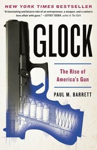 bokomslag Glock: The Rise of America's Gun