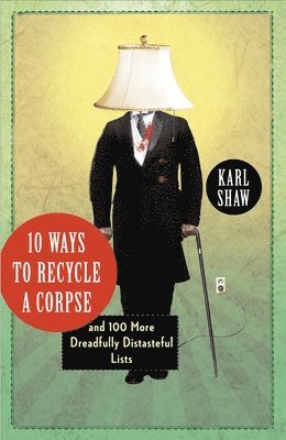 Karl Shaw - 10 Ways to Recycle a Corpse, Häftad