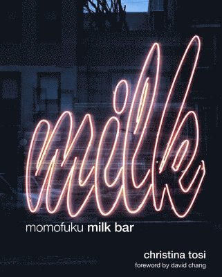 Momofuku Milk Bar: A Cookbook 1