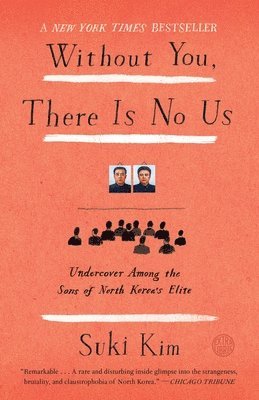 bokomslag Without You, There Is No Us: Undercover Among the Sons of North Korea's Elite