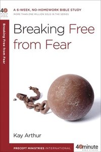 bokomslag 40 Minute Bible Study: Breaking Free from Fear