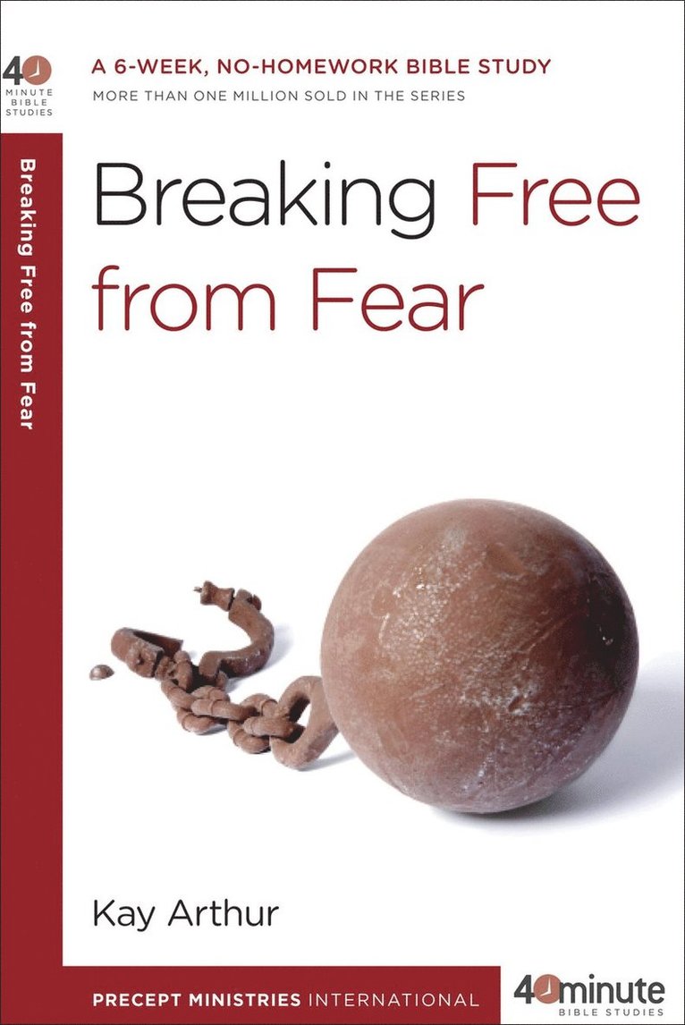 Kay Arthur, David Lawson - 40 Minute Bible Study: Breaking Free from Fear, Häftad