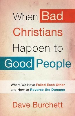 When Bad Christians Happen to Good People 1