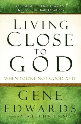 Living Close to God (When you're not Good at It) 1