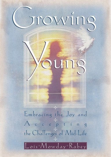 Lois Mowday Rabey - Growing Young, Häftad