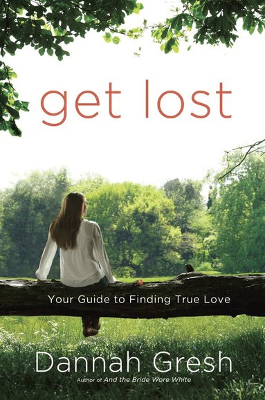 Dannah Gresh - Get Lost, Häftad