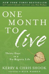 bokomslag One Month to Live: Thirty Days to a No-Regrets Life