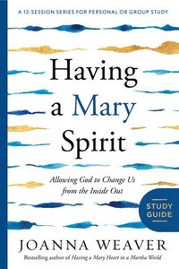 bokomslag Having a Mary Spirit (Study Guide)
