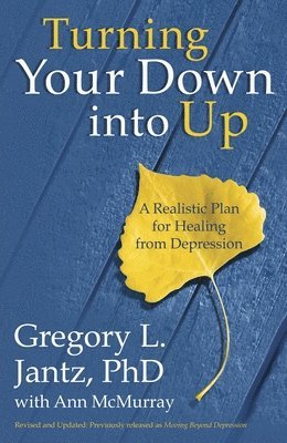 Ann McMurray, Gregory Jantz, Gregory L. Jantz, Gregory L Jantz, Ann Mcmurray - Turning your Down Into Up, Häftad