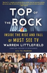 bokomslag Top of the Rock: Inside the Rise and Fall of Must See TV