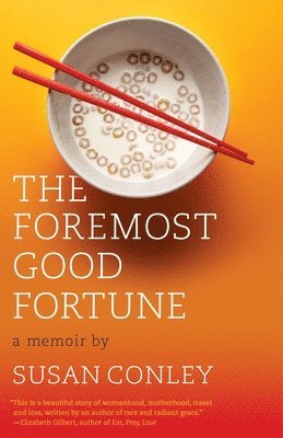 Susan Conley - The Foremost Good Fortune, Häftad