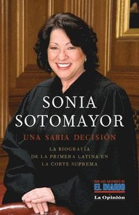 bokomslag Sonia Sotomayor: Una Sabia Decisión / Sonia Sotomayor: A Wise Decision