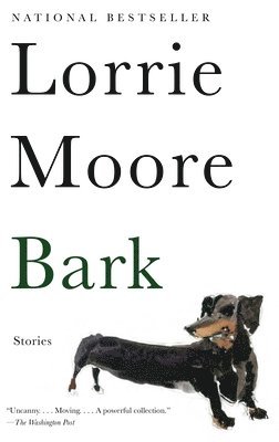 Lorrie Moore - Bark: Stories, Häftad