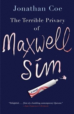 Jonathan Coe - The Terrible Privacy of Maxwell Sim, Häftad