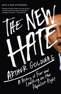 bokomslag The New Hate: A History of Fear and Loathing on the Populist Right