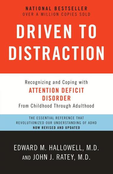 Edward M. Hallowell, John J. Ratey - Driven to Distraction (Revised), Häftad
