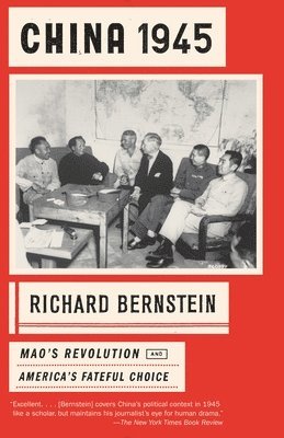 Richard Bernstein - China 1945, Häftad