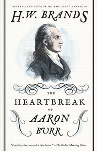 bokomslag The Heartbreak of Aaron Burr
