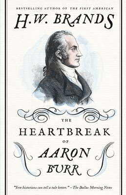 bokomslag The Heartbreak of Aaron Burr
