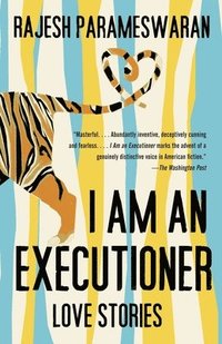 bokomslag I Am an Executioner: Love Stories