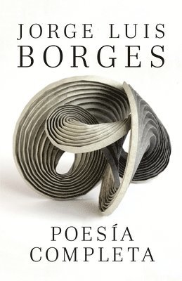 Jorge Luis Borges - Poesía Completa / Complete Poetry Borges, Häftad. Tillgänglighet: Lägg i varukorg