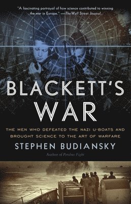 bokomslag Blackett's War: The Men Who Defeated the Nazi U-Boats and Brought Science to the Art of Warfare