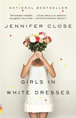 Jennifer Close - Girls in White Dresses, Häftad