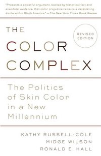 bokomslag The Color Complex (Revised): The Politics of Skin Color in a New Millennium
