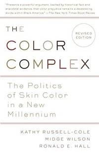 bokomslag The Color Complex (Revised): The Politics of Skin Color in a New Millennium