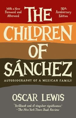 Oscar Lewis - The Children of Sanchez: Autobiography of a Mexican Family, Häftad