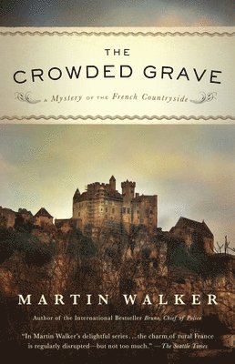 Martin Walker - The Crowded Grave: A Mystery of the French Countryside, Häftad