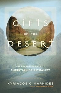 bokomslag Gifts of the Desert: The Forgotten Path of Christian Spirituality