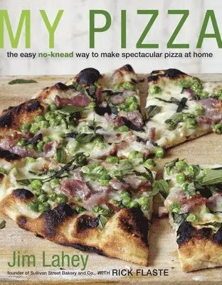 Jim Lahey, Rick Flaste - My Pizza: The Easy No-Knead Way to Make Spectacular Pizza at Home: A Cookbook, Inbunden. Tillgänglighet: Lägg i varukorg