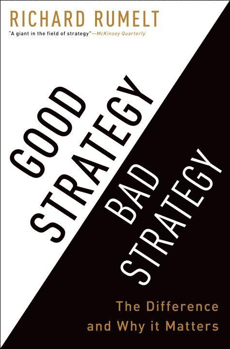 Richard Rumelt - Good Strategy Bad Strategy, Inbunden