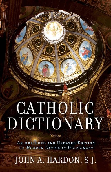 John Hardon - Catholic Dictionary, Häftad