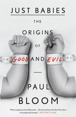 Just Babies: The Origins of Good and Evil 1