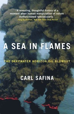 Carl Safina - A Sea in Flames, Häftad