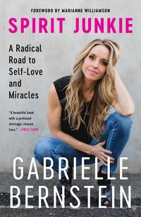 bokomslag Spirit Junkie: A Radical Road to Self-Love and Miracles