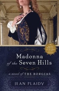 bokomslag Madonna of the Seven Hills: A Novel of the Borgias