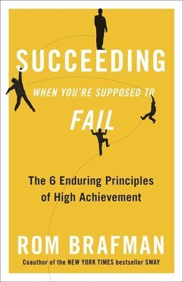 bokomslag Succeeding When You're Supposed to Fail: The 6 Enduring Principles of High Achievement