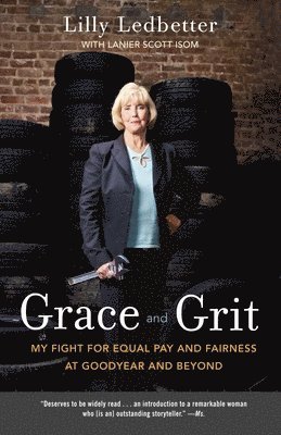 bokomslag Grace and Grit: My Fight for Equal Pay and Fairness at Goodyear and Beyond