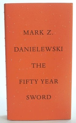 Mark Z. Danielewski - The Fifty Year Sword, Inbunden
