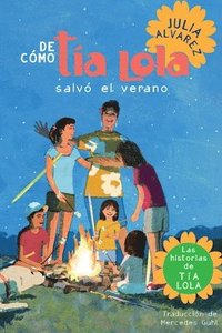 bokomslag De como tia Lola salvo el verano (How Aunt Lola Saved the Summer Spanish Edition)