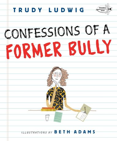 Trudy Ludwig - Confessions of a Former Bully, Häftad