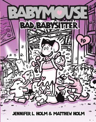 Jennifer L. Holm, Matthew Holm - Babymouse #19: Bad Babysitter, Häftad