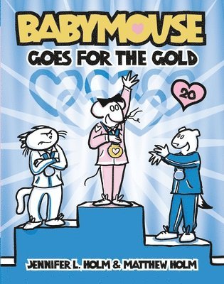 Jennifer L. Holm, Matthew Holm - Babymouse Goes for the Gold, Häftad
