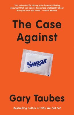 bokomslag The Case Against Sugar